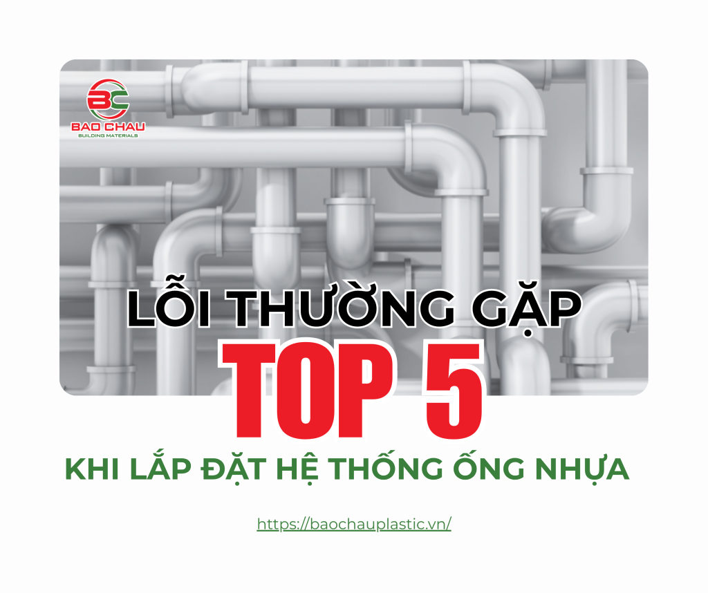 Lỗi thường gặp khi lắp đặt ống nhựa uPVC – Hệ thống ống nước dân dụng